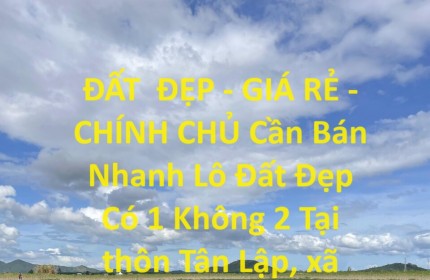 ĐẤT  ĐẸP - GIÁ RẺ - CHÍNH CHỦ Cần Bán Nhanh Lô Đất Đẹp Có 1 Không 2 Tại Ninh Sim, Ninh Hoà